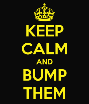 keep-calm-and-bump-them.png