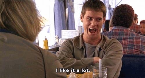 I-Like-It-A-Lot-Jim-Carrey-In-Dumb-and-Dumber-Gif.jpg I-Like-It-A-Lot-Jim-Carrey-In-Dumb-and-Dumber-Gif.jpg