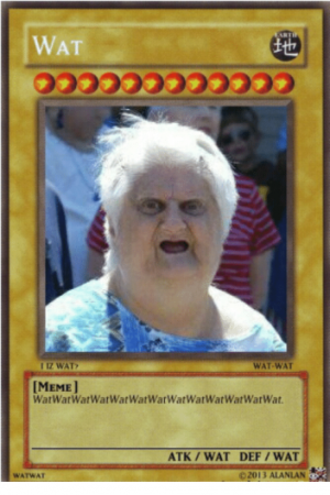 wat-i-iz-wat-wat-wat-meme-watwatwatwatwatwatwatwatwatwatwatwatwat-atk-wat-def-wat-watwat-43480485.png